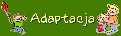 Więcej o: Adaptacja Więcej o: Adaptacja